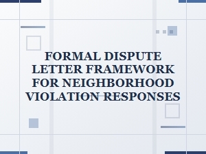 Formal Dispute Letter Framework for Neighborhood Violations