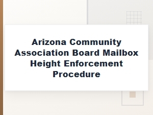 Arizona Hoa Mailbox Height Enforcement Procedure